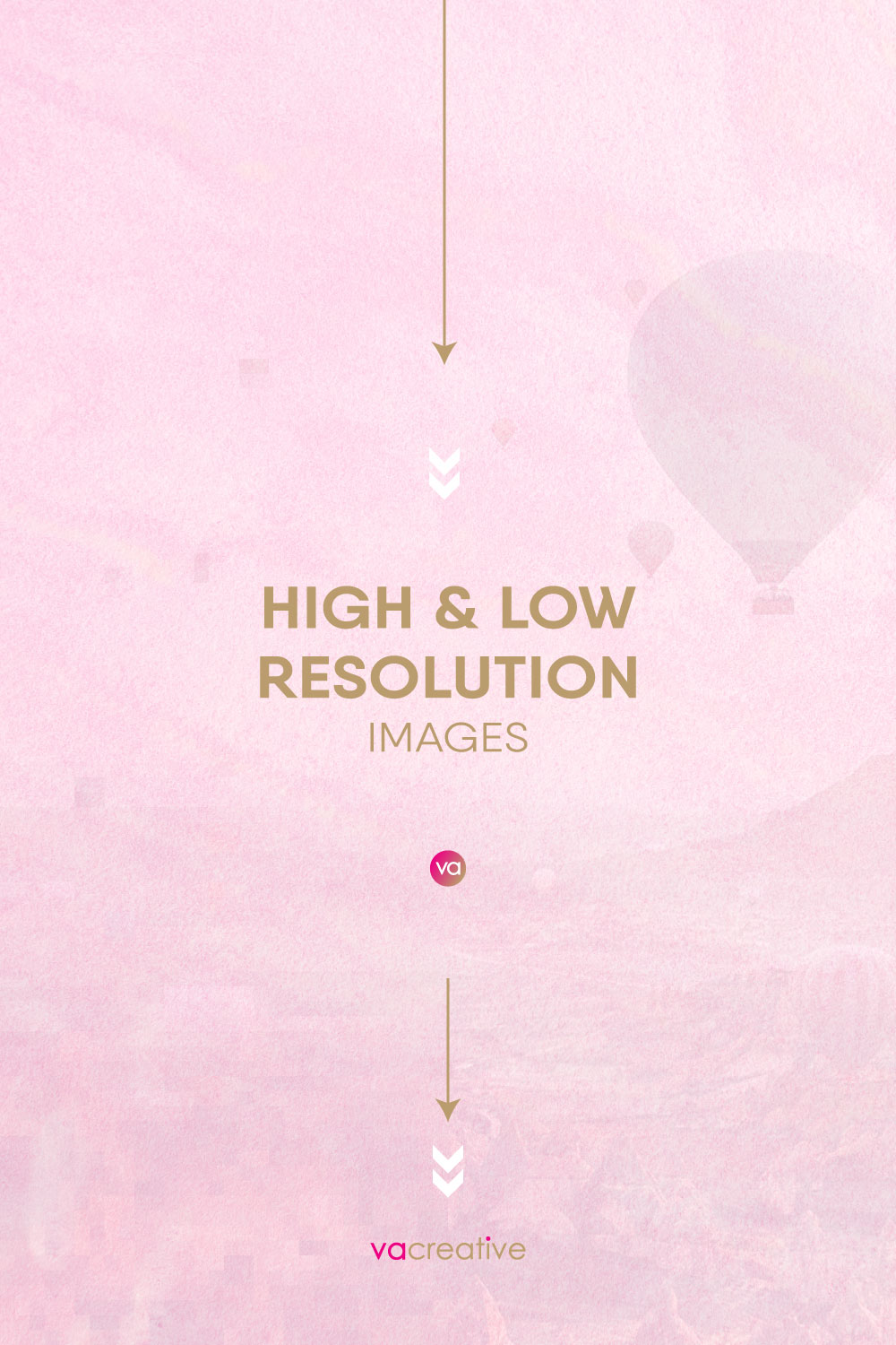 HIGH & LOW RESOLUTION IMAGES